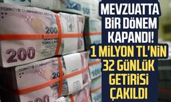 Mevduatta 1 milyon TL'nin 32 günlük getirisi çakıldı