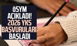 ÖSYM açıkladı! 2026 YKS başvuruları başladı