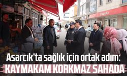 Asarcık’ta sağlık için ortak adım: Kaymakam Ahmet Tayyip Korkmaz sahada