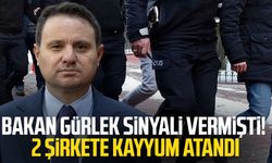 Bakan Gürlek sinyali vermişti! 2 şirkete kayyum atandı