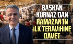 Başkan İhsan Kurnaz'dan Ramazan’ın ilk teravihine davet