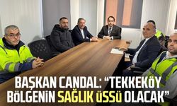 Başkan Mustafa Candal: “Tekkeköy bölgenin sağlık üssü olacak”