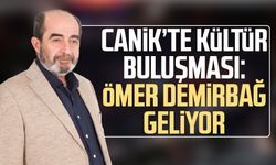 Canik’te kültür buluşması: Ömer Demirbağ geliyor
