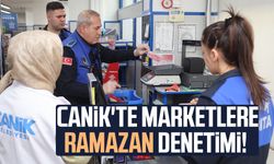 Canik'te marketlere Ramazan denetimi!