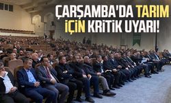 Çarşamba'da tarım için kritik uyarı!