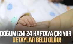 Doğum izni 24 haftaya çıkıyor: Detaylar belli oldu!