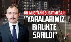Dr. Mehmet Muş'tan 6 Şubat mesajı: "Yaralarımız birlikte sarıldı"