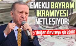 Emekli bayram ikramiyesi netleşiyor: Erdoğan devreye girebilir