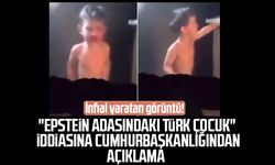 "Epstein adasındaki Türk çocuk" iddiasına Cumhurbaşkanlığından açıklama