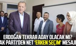 Erdoğan tekrar aday olacak mı? AK Parti'den net 'erken seçim' mesajı