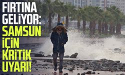 Fırtına geliyor: Samsun için kritik uyarı!