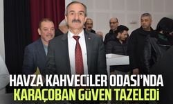 Havza Kahveciler Odası’nda Hüseyin Karaçoban güven tazeledi