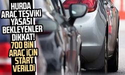 Hurda araç teşviki yasası bekleyenler dikkat! 700 bin araç için start verildi