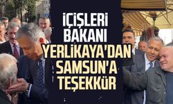 İçişleri Bakanı Ali Yerlikaya'dan Samsun'a teşekkür