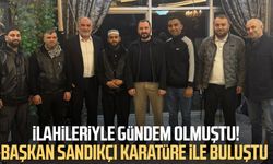 İlahileriyle gündem olmuştu! Başkan İbrahim Sandıkçı Celal Karatüre ile buluştu
