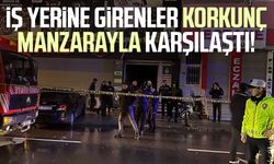 İş yerine girenler korkunç manzarayla karşılaştı!