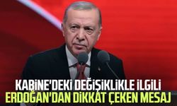 Kabine'deki değişiklikle ilgili Erdoğan'dan dikkat çeken mesaj