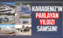 Karadeniz’in parlayan yıldızı Samsun!