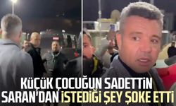 Küçük çocuğun Sadettin Saran'dan istediği şey şoke etti