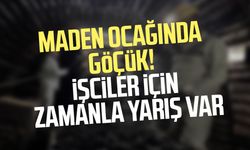 Maden ocağında göçük! İşciler için zamanla yarış var
