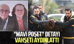 "Mavi poşet" detayı vahşeti aydınlattı