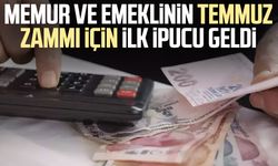 Memur ve emeklinin temmuz zammı için ilk ipucu geldi