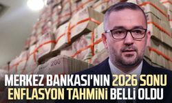 Merkez Bankası'nın 2026 sonu enflasyon tahmini belli oldu