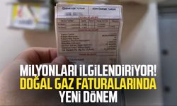 Milyonları ilgilendiriyor! Doğal gaz faturalarında yeni dönem