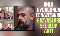 Oyuncu Kanbolat Görkem Arslan gözyaşlarıyla uğurlandı