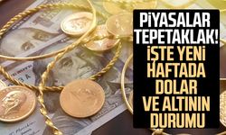 Piyasalar tepetaklak! İşte yeni haftada dolar ve altının durumu