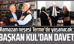 Ramazan neşesi Terme’de yaşanacak: Başkan Şenol Kul'dan davet