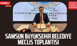Samsun Büyükşehir Belediye Meclis Toplantısı 13 Şubat