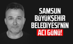 Samsun Büyükşehir Belediyesi'nin acı günü: İsak Arslan hayatını kaybetti