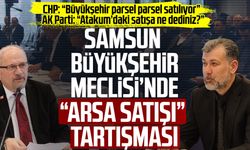 Samsun Büyükşehir Meclisi’nde “arsa satışı” tartışması