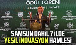 Samsun dahil 7 ilde yeşil inovasyon hamlesi