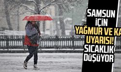 Samsun için yağmur ve kar uyarısı! Sıcaklık düşüyor