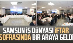 Samsun iş dünyası iftar sofrasında bir araya geldi