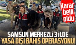 Samsun merkezli 3 ilde yasa dışı bahis operasyonu! Karar belli oldu