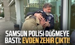 Samsun polisi düğmeye bastı: Evden zehir çıktı!