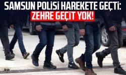 Samsun polisi harekete geçti: Zehre geçit yok!