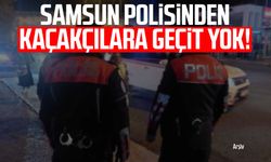 Samsun polisinden kaçakçılara geçit yok!