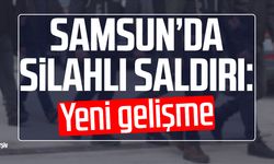 Samsun Terme'de silahlı saldırı: Yeni gelişme