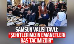 Samsun Valisi Orhan Tavlı: "Şehitlerimizin emanetleri baş tacımızdır"