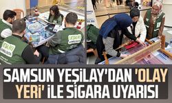 Samsun Yeşilay'dan 'olay yeri' ile sigara uyarısı
