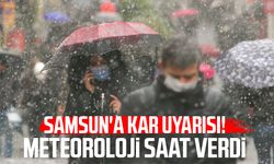 Samsun'a kar uyarısı! Meteoroloji saat verdi