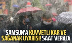Samsun'a kuvvetli kar ve sağanak uyarısı! Saat verildi