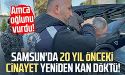 Samsun'da 20 yıl önceki cinayet yeniden kan döktü!