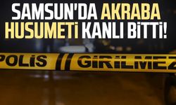 Samsun'da akraba husumeti kanlı bitti!