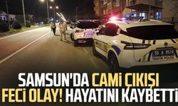 Samsun'da cami çıkışı feci kaza: Yakup Şensoy hayatını kaybetti