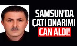 Samsun'da çatı onarımı can aldı! Ali Sevinç hayatını kaybetti